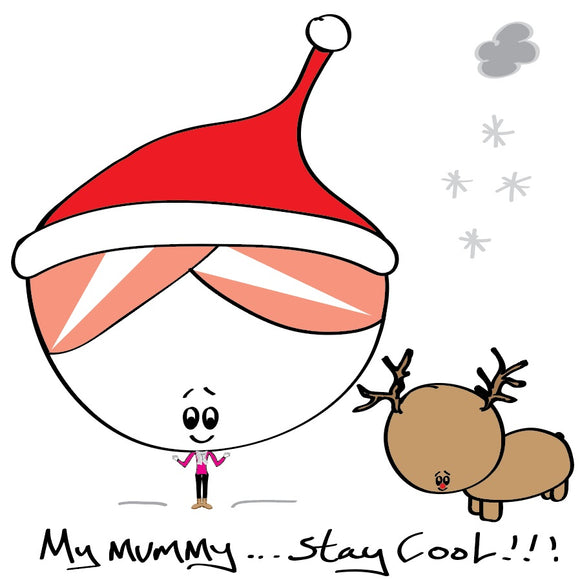 Mummy Bonce, my mummy stay cool