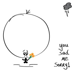 When then there is nothing else to say - probably best to say sorry - with this Big Bonce you sad, me sorry card with flowers.