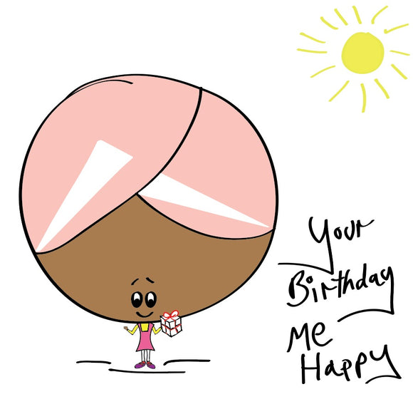 Cheeky Bonce your birthday me happy with sunshine