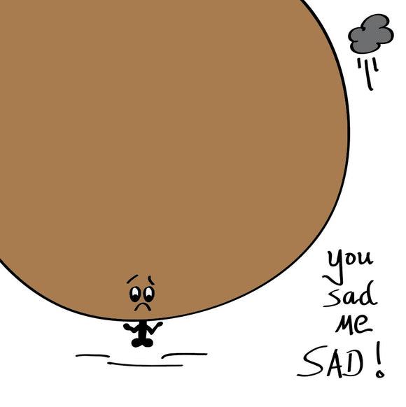 We all get sad sometimes, let them know you're there for them - with this Massive Bonce you sad me sad card.